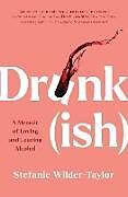 Couverture cartonnée Drunk-ish de Stefanie Wilder-Taylor