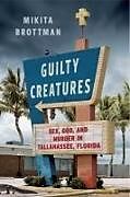 Livre Relié Guilty Creatures de Mikita Brottman