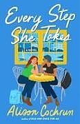 Kartonierter Einband Every Step She Takes von Alison Cochrun