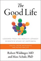 Kartonierter Einband The Good Life von Robert Waldinger, Marc Schulz