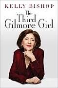 Livre Relié The Third Gilmore Girl de Kelly Bishop