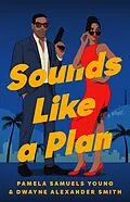 E-Book (epub) Sounds Like a Plan von Pamela Samuels Young, Dwayne Alexander Smith