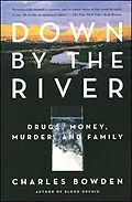 E-Book (epub) Down by the River von Charles Bowden
