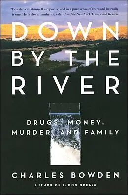 E-Book (epub) Down by the River von Charles Bowden