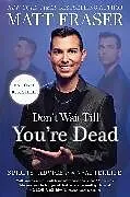 Fester Einband Don't Wait Till You're Dead von Fraser Matt