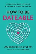 E-Book (epub) How to Be Dateable von Julie Krafchick, Yue Xu
