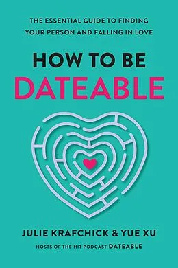 E-Book (epub) How to Be Dateable von Julie Krafchick, Yue Xu