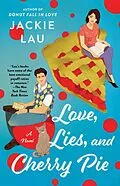 E-Book (epub) Love, Lies, and Cherry Pie von Jackie Lau