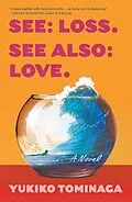 E-Book (epub) See Loss See Also Love von Yukiko Tominaga