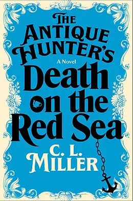 E-Book (epub) The Antique Hunter's Death on the Red Sea von C. L. Miller