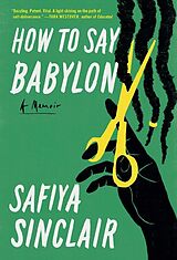 Couverture cartonnée How to Say Babylon de Safiya Sinclair