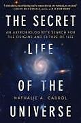 Couverture cartonnée The Secret Life of the Universe de Nathalie A Cabrol