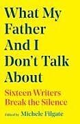 Livre Relié What My Father and I Don't Talk about de Michele Filgate