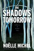 E-Book (epub) The Shadows Tomorrow von Noelle Michel, Frank Wynne