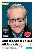 Couverture cartonnée What This Comedian Said Will Shock You de Bill Maher