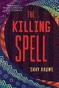 Kartonierter Einband The Killing Spell von Shay Kauwe