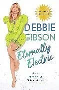 Fester Einband Eternally Electric von Debbie Gibson