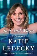 Livre Relié Just Add Water de Katie Ledecky