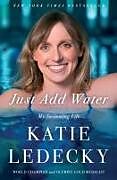 Couverture cartonnée Just Add Water de Katie Ledecky