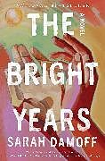 Fester Einband The Bright Years von Sarah Damoff