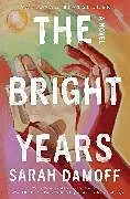 Fester Einband The Bright Years von Sarah Damoff