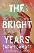 Kartonierter Einband The Bright Years von Sarah Damoff