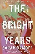 Kartonierter Einband The Bright Years von Sarah Damoff