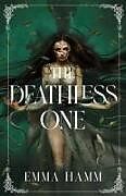 Couverture cartonnée The Deathless One de Emma Hamm