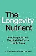 Kartonierter Einband The Longevity Nutrient von Stephanie Venn-Watson