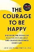 Kartonierter Einband Courage to Be Happy von Ichiro Kishimi, Fumitake Koga