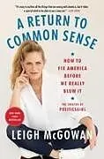 Kartonierter Einband A Return to Common Sense von Leigh McGowan