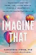 Fester Einband Imagine That von Cassandra Vieten