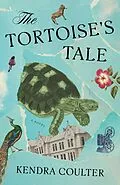 E-Book (epub) The Tortoise's Tale von Kendra Coulter