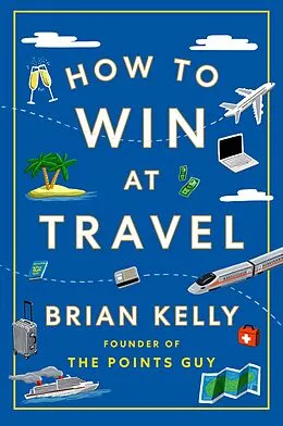 E-Book (epub) How to Win at Travel von Brian Kelly