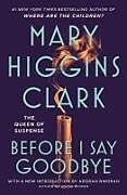 Kartonierter Einband Before I Say Goodbye von Mary Higgins Clark