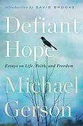 E-Book (epub) Defiant Hope von Michael Gerson