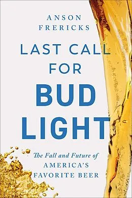 E-Book (epub) Last Call for Bud Light von Anson Frericks