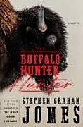 Livre Relié The Buffalo Hunter Hunter de Stephen Graham Jones