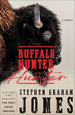 E-Book (epub) The Buffalo Hunter Hunter von Stephen Graham Jones