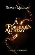 E-Book (epub) A Forbidden Alchemy von Stacey McEwan