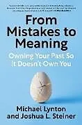 Fester Einband From Mistakes to Meaning von Michael Lynton, Joshua L Steiner