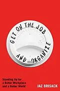 E-Book (epub) Get on the Job and Organize von Jaz Brisack