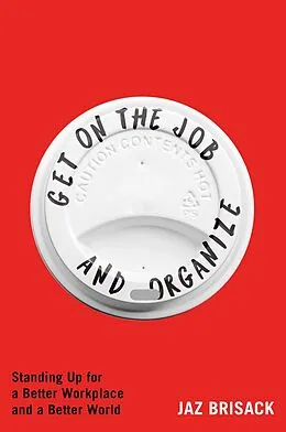 E-Book (epub) Get on the Job and Organize von Jaz Brisack