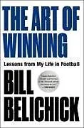 Fester Einband The Art of Winning von Bill Belichick