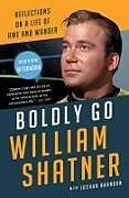 Couverture cartonnée Boldly Go de William Shatner