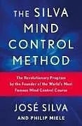 Kartonierter Einband The Silva Mind Control Method von José Silva