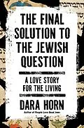 E-Book (epub) The Final Solution to the Jewish Question von Dara Horn