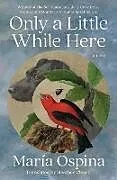 Fester Einband Only a Little While Here von María Ospina
