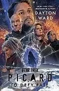 Fester Einband Star Trek: Picard: To Defy Fate von Ward Dayton