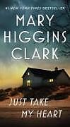 Kartonierter Einband Just Take My Heart von Mary Higgins Clark